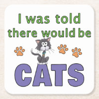 I was told there would be CATS