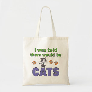 I was told there would be CATS Tote Bag