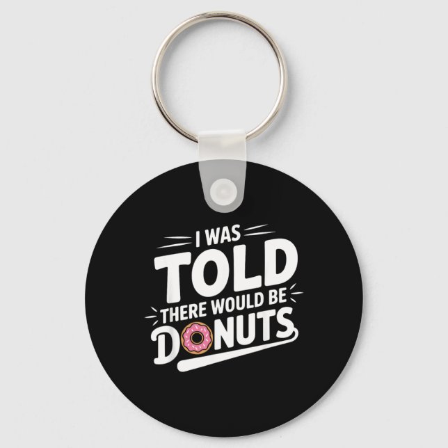 I Was Told There Would Be Dos Funny Do Lover Keychain (Front)