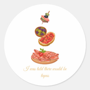 I was told there would be tapas classic round sticker