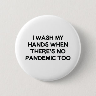 I Wash My Hands 2 Inch Round Button