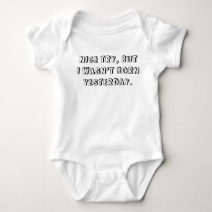 "I Wasn't Born Yesterday" Baby Bodysuit