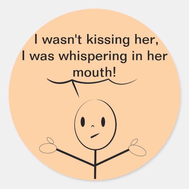 I Wasn't Kissing Her - Goofy Quotes Classic Round Sticker (Front)
