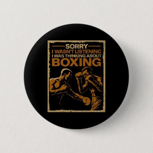 I Wasn't Listening I Was Thinking About Boxing Box 2 Inch Round Button