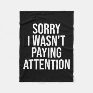 I Wasn't Paying Attention Fun Adhd Autism Awarenes Fleece Blanket