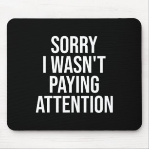 I Wasn't Paying Attention Fun Adhd Autism Awarenes Mouse Pad
