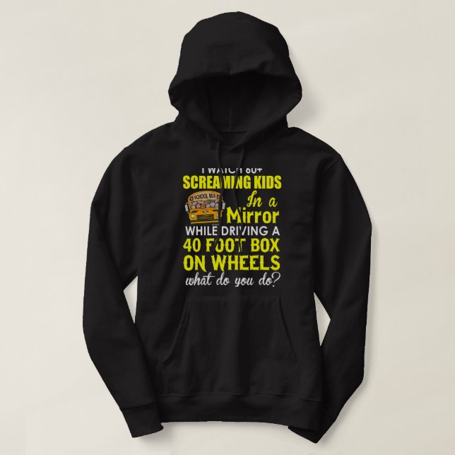 I watch 60+ Screaming Kids Funny School Bus Driver Hoodie (Design Front)