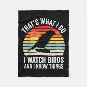 I Watch Birds I Know Things Funny Birdwatcher Bird Fleece Blanket