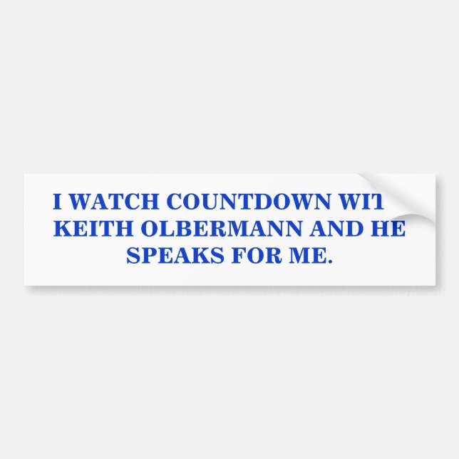I WATCH KEITH OLBERMANN BUMPER STICKER (Front)