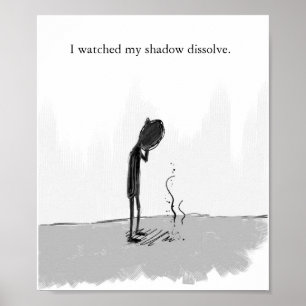 i watched my shadow dissolve poster
