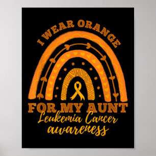 I We Wear Orange For My Aunt Leukaemia Cancer Awar Poster