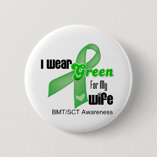 I Wear a Green Ribbon For My Wife BMT/SCT 2 Inch Round Button