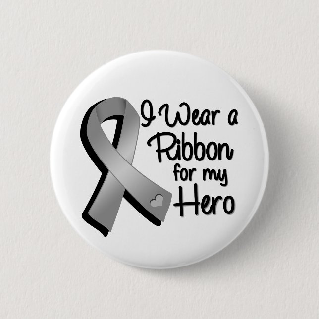 I Wear a Grey Ribbon For My Hero 2 Inch Round Button (Front)