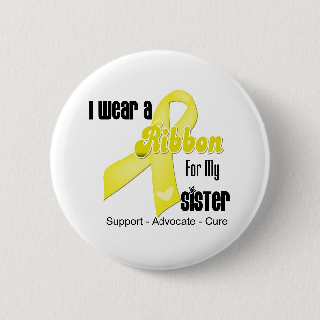 I Wear a Ribbon For My Sister - Sarcoma 2 Inch Round Button (Front)