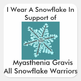 I wear a Snowflake/Myasthenia Gravis Awareness Square Sticker