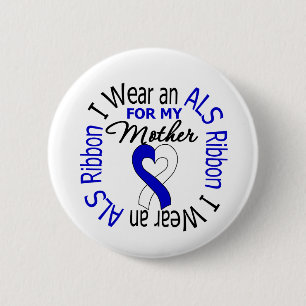 I Wear an ALS Ribbon For My Mother 2 Inch Round Button