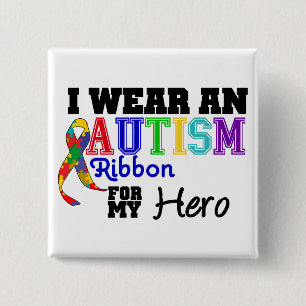 I Wear An Autism Ribbon For My Hero 2 Inch Square Button