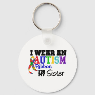 I Wear An Autism Ribbon For My Sister Keychain