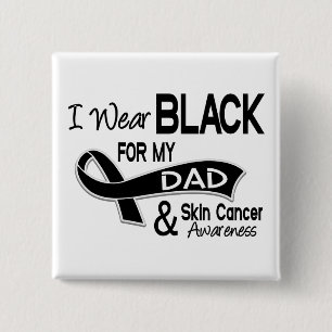 I Wear Black For My Dad 42 Skin Cancer 2 Inch Square Button
