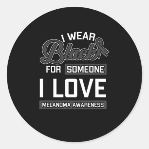 I Wear Black For Someone I Love Classic Round Sticker