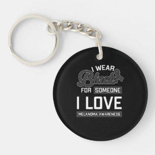 I Wear Black For Someone I Love Keychain