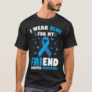 I Wear Blu For My Friend Diabetes Awareness  T-Shirt