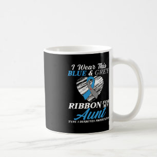 I Wear Blue and Grey For My Aunt Type 1 Diabetes A Coffee Mug