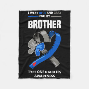 I Wear Blue And Grey For My Brother Type One Diabe Fleece Blanket