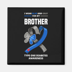 I Wear Blue and Grey For My Brother Type One Diabe Magnet