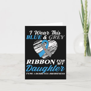 I Wear Blue And Grey For My Daughter Type 1 Diabet Card