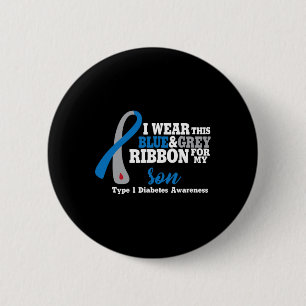 I Wear Blue And Grey For My Son Diabetes Awareness 2 Inch Round Button