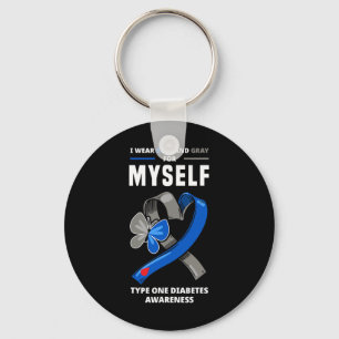 I Wear Blue And Grey For Myself Type One Diabetes Keychain