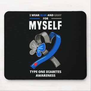 I Wear Blue And Grey For Myself Type One Diabetes Mouse Pad