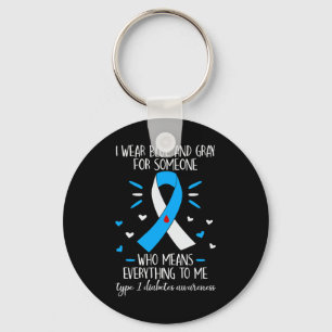 I Wear Blue and Grey Type 1 Diabetes Awareness Dia Keychain