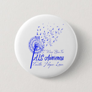 I Wear Blue For ALS Awareness Fath Hope Love 2 Inch Round Button