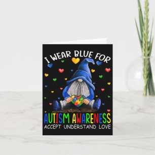 I Wear Blue For Autism Awareness Accept Understand Card