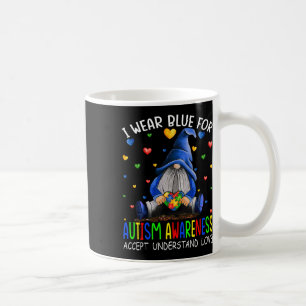 I Wear Blue For Autism Awareness Accept Understand Coffee Mug