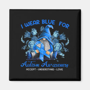 I Wear Blue For Autism Awareness Accept Understand Magnet