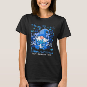 I Wear Blue For Autism Awareness Accept Understand T-Shirt