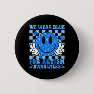 I Wear Blue For Autism Awareness Month Men Women K 2 Inch Round Button