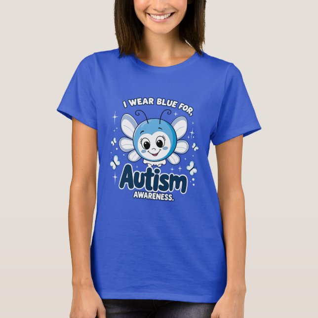 I wear blue for autism awareness T-Shirt (Front)