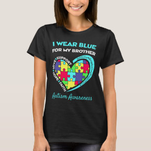 I Wear Blue For Brother Autism Awareness T-Shirt