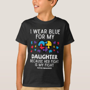 I Wear Blue For Daughter Fight Autism Awareness Mo T-Shirt