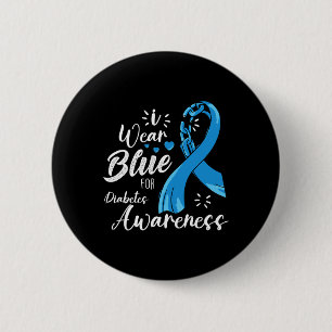 I Wear Blue For Diabetes Awareness Diabetes Type 1 2 Inch Round Button