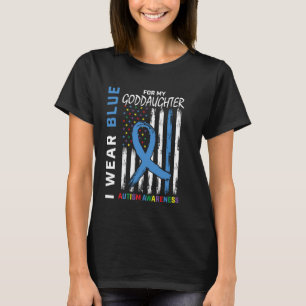 I Wear Blue For Goddaughter Autism Awareness Ameri T-Shirt