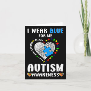 I Wear Blue For Me Autism Awareness Card