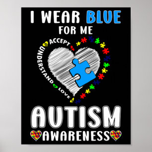 I Wear Blue For Me Autism Awareness  Poster