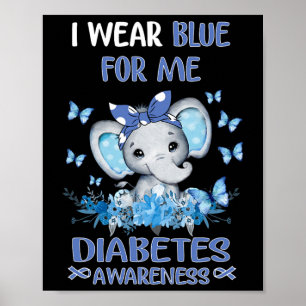 I Wear Blue For Me Diabetes Awareness Elephant Poster