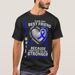 I Wear Blue For My Best Friend Colon Cancer Awaren T-Shirt
