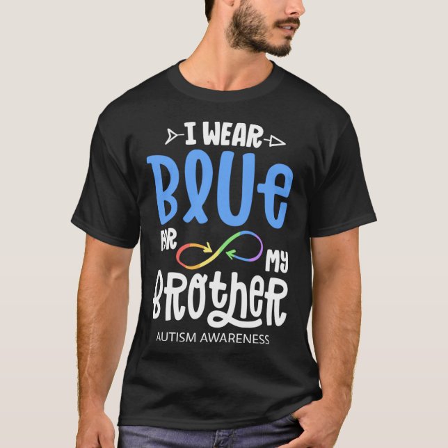 I Wear Blue For My Brother Autism Awareness Accept T-Shirt (Front)